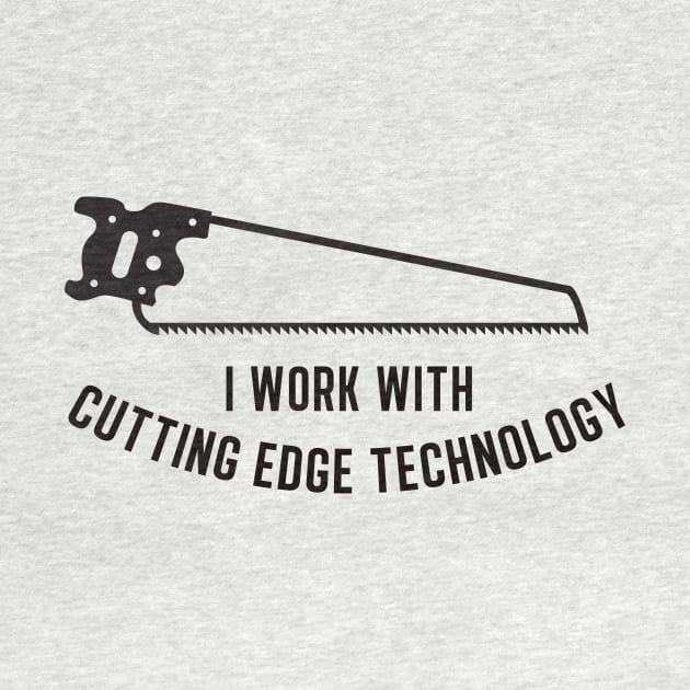 I work with cutting edge technology by RussellTateDotCom